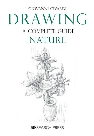Drawing- A Complete Guide: Nature