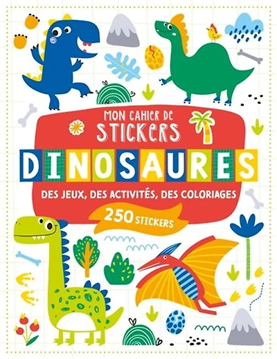 Dinosaures : des jeux, des activités, des coloriages