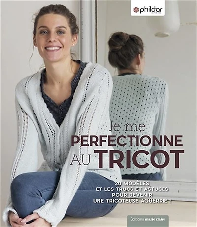Je me perfectionne au tricot