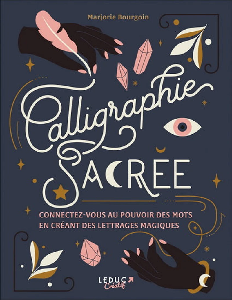 Calligraphie sacrée : Connectez-vous au pouvoir des mots en créant des lettrages magiques