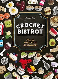 Crochet bistrot : plus de 40 recettes gourmandes