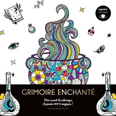 Grimoire enchanté : mon carnet de coloriages et pensées 100 % magiques !