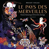 Au pays des merveilles : carnet fantastique & livre de coloriage