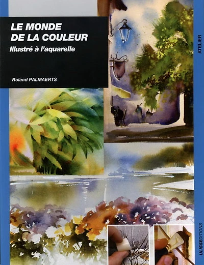 Le Monde de la couleur illustré à l'aquarelle N. éd.