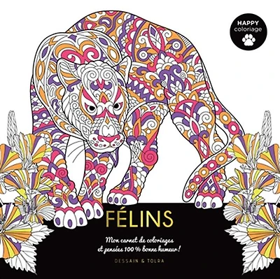 Félins : mon carnet de coloriages et pensées 100 % bonne humeur !