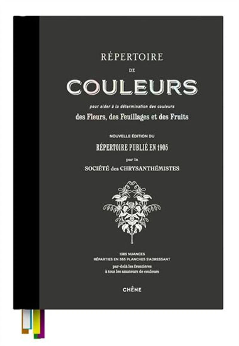 Répertoire de couleurs pour aider à la détermination des couleurs des fleurs, des feuillages et des fruits : 1385 nuances réparties en 365 planches N. éd.