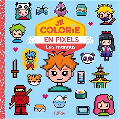 Je colorie en pixels: les mangas - French Ed.