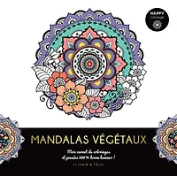 Mandalas végétaux : mon carnet de coloriages et pensées 100 % bonne humeur !