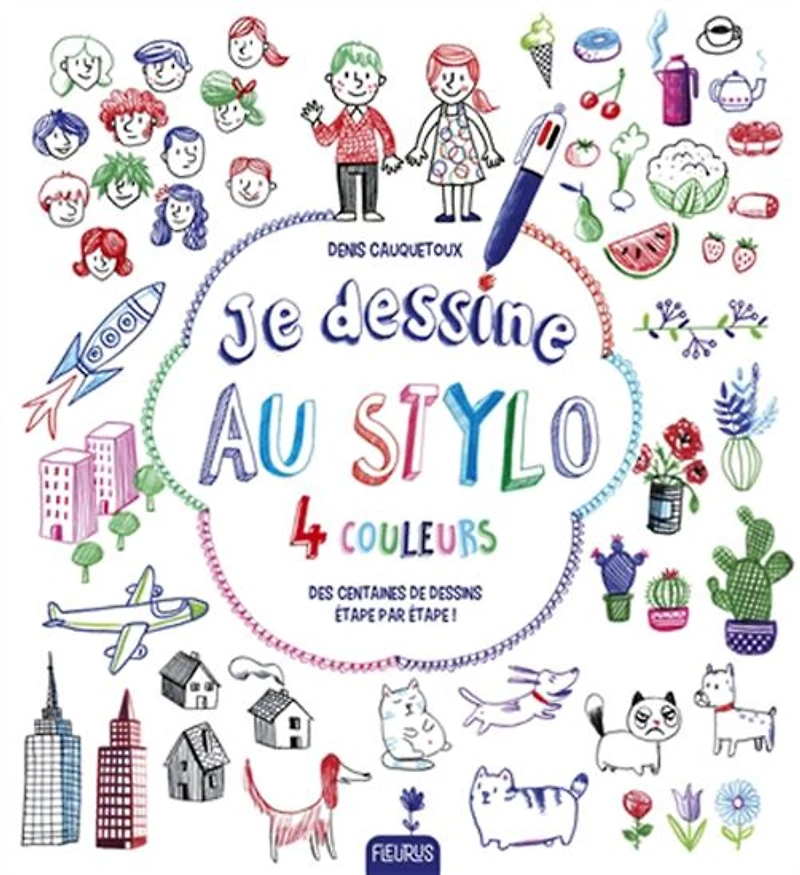 Je dessine au stylo 4 couleurs : des centaines de dessins étape par étape ! N. éd.