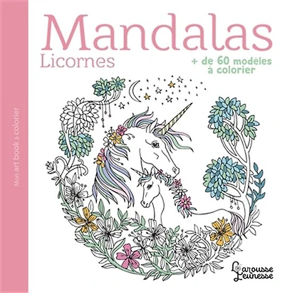 Mandalas : licornes : + de 60 modèles à colorier