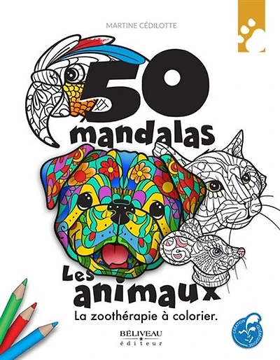 50 mandalas : les animaux : la zoothérapie à colorier