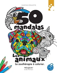 50 mandalas : les animaux : la zoothérapie à colorier