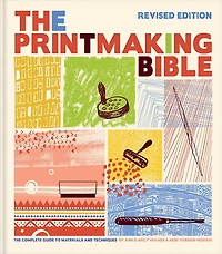 Printmaking Bible, Revised Edition