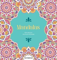 Mandalas : coloriages pour me détendre
