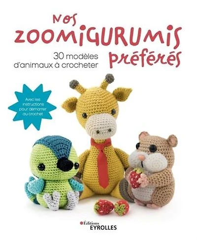 Nos zoomigurumis préférés : 30 modèles d'animaux à crocheter