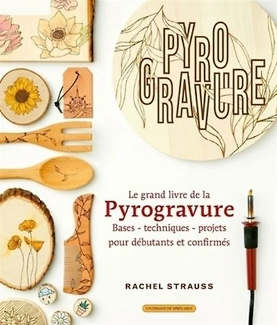 Le grand livre de la pyrogravure - French Ed.