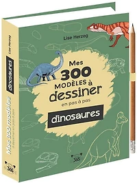 Mes 300 modèles à dessiner en pas à pas : dinosaures
