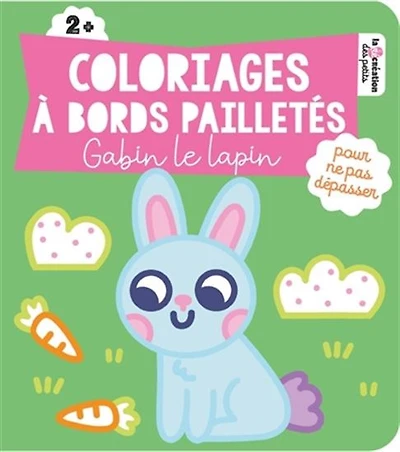 Coloriages à bords pailletés : Gabin le lapin - French Ed.