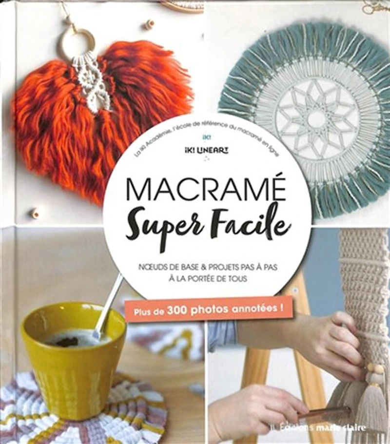 Macramé super facile : les techniques et 15 modèles pour tisser votre intérieur