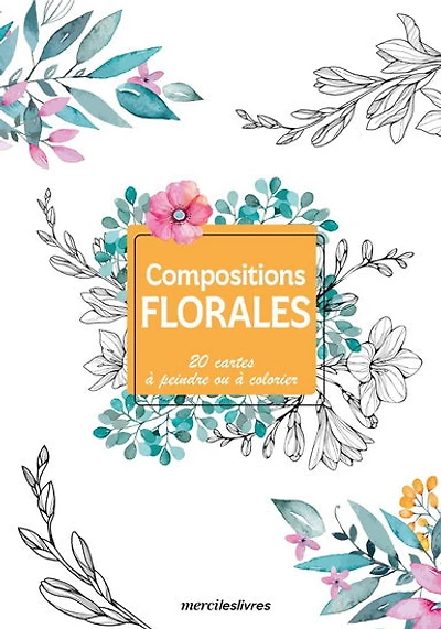 Compositions végétales : cartes créatives à peindre ou à colorier : 20 illustrations