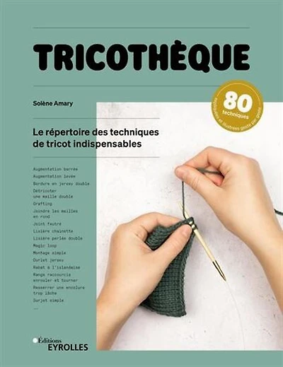 Tricothèque : le répertoire des 85 techniques de tricot indispensables