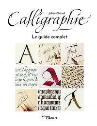 Calligraphie : le guide complet N. éd.