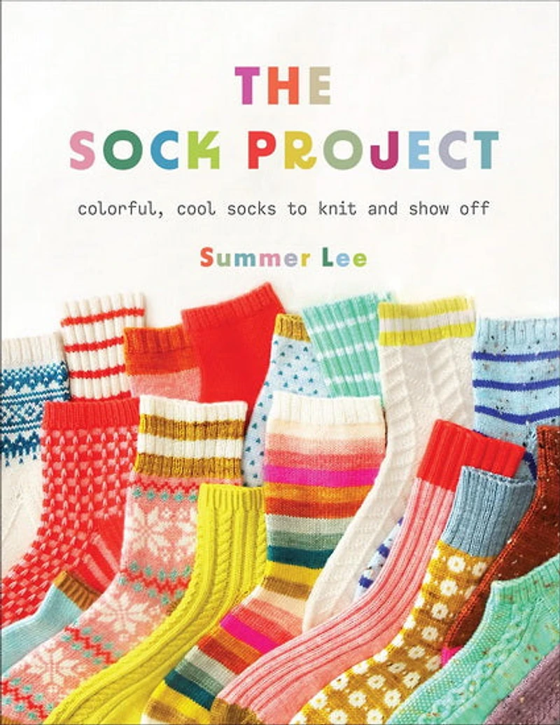 The Sock Project : Colorful Cool Socks to Knit and Show Off