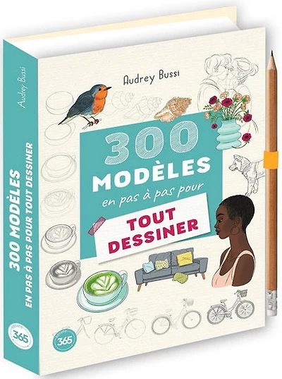 300 modèles en pas à pas pour tout dessiner