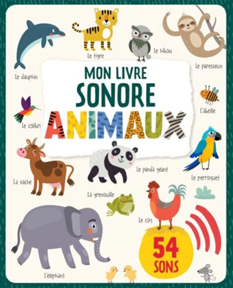 Mon livre sonore animaux : 54 sons N. éd.