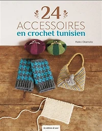 24 accessoires en crochet tunisien