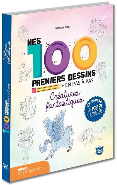 Mes 100 premiers dessins en pas à pas : créatures fantastiques