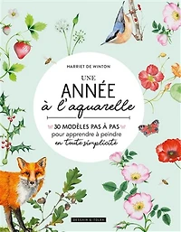 Une année à l'aquarelle : 30 modèles pas à pas pour apprendre à peindre en toute simplicité