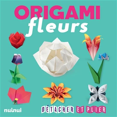Origami : fleurs N. éd.