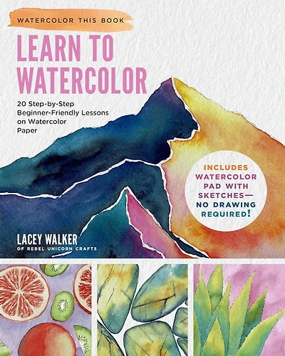 Learn to Watercolor: 20 Step-by-Step Beginner-Friendly Lessons on Watercolor Paper