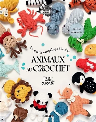 La Petite encyclopédie des animaux au crochet