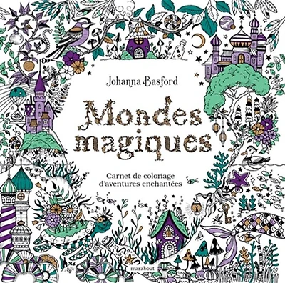 Mondes magiques : carnet de coloriage d'aventures enchantées