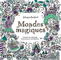 Mondes magiques : carnet de coloriage d'aventures enchantées