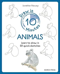 Draw in 10 Minutes: Animals: Learn how to draw in 50 quick sketches