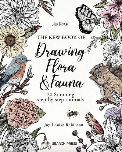 The Kew Book of Drawing Flora and Fauna: 20 stunning step-by-step tutorials