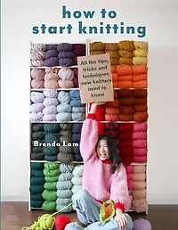 HOW TO START KNITTING: All the tips, tricks, and techniques new knitters need to know