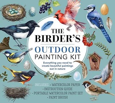 The Birder's Outdoor Painting Kit: Everything You Need to Create Beautiful Paintings Out in Nature