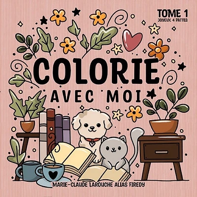 Colorie avec moi : Joyeux 4 pattes