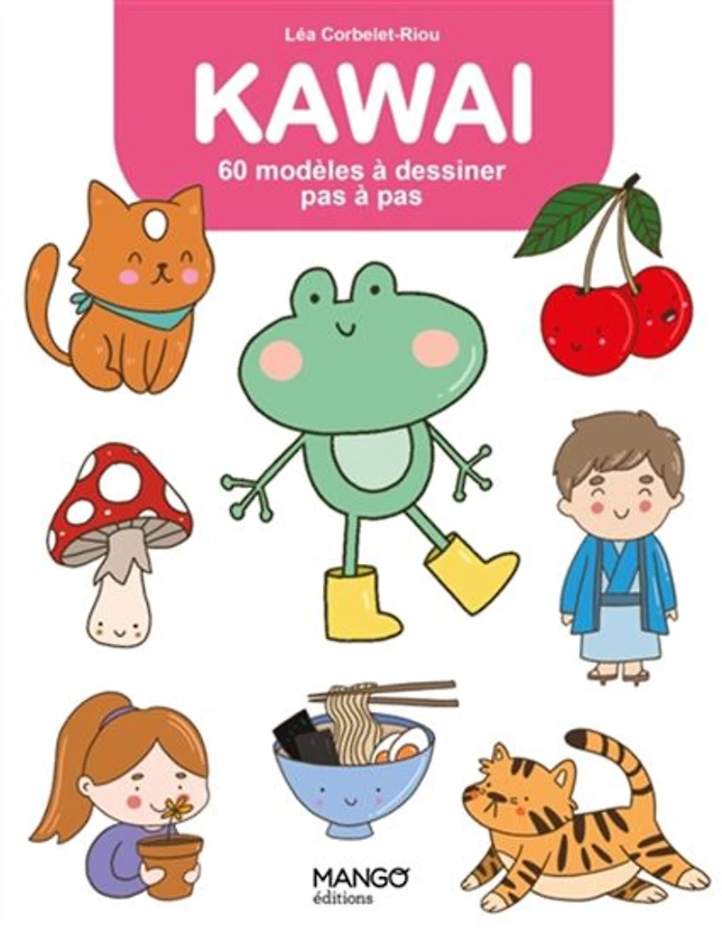 Kawaï : 60 modèles à dessiner pas à pas