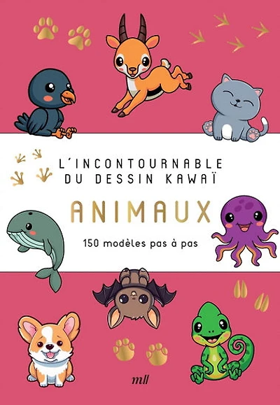 Dessiner Kawaï, animaux à croquer : 150 modèles pas à pas