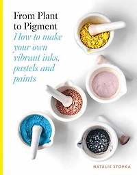 From Plant to Pigment: How to make paint, pastels and chalks from plants