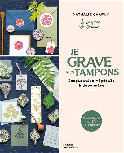 Je grave mes tampons : techniques, motifs & projets