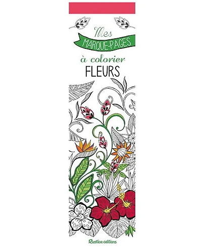 Mes marque-pages à colorier : Fleurs N. éd.