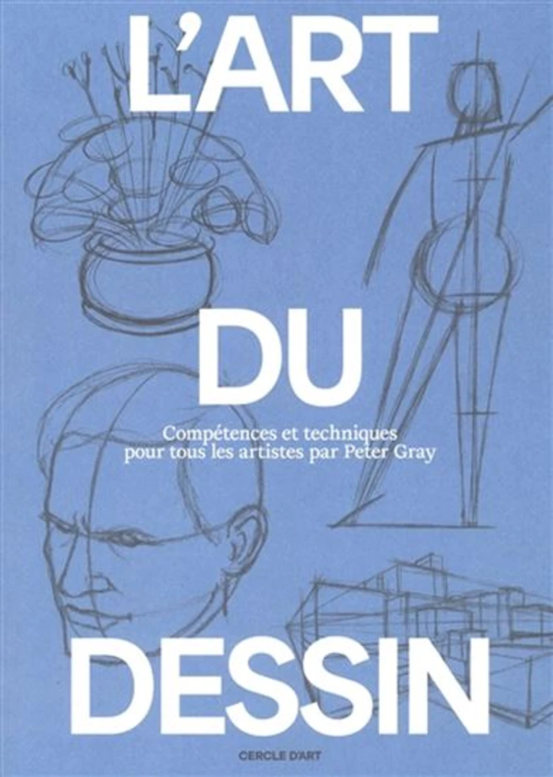 L'Art du dessin T.01 Compétences et techniques