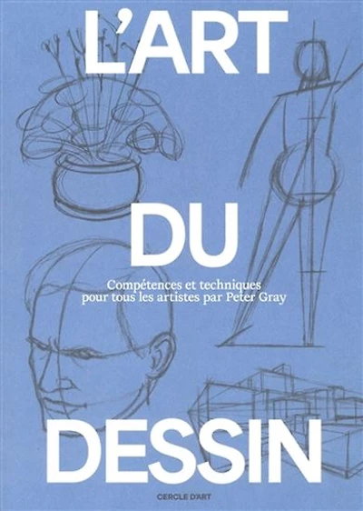L'Art du dessin T.01 Compétences et techniques