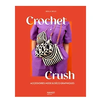 Crochet Crush - Accessoires mode & déco graphiques - French Ed.